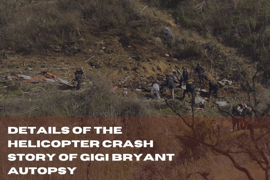 Gigi Bryant Autopsy A Detailed Helicopter Crash Case