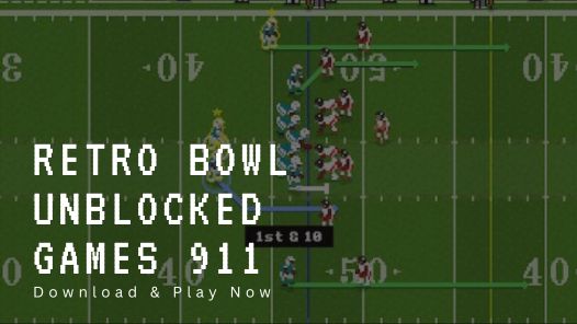 Retro Bowl Unblocked 911: A Complete Guide