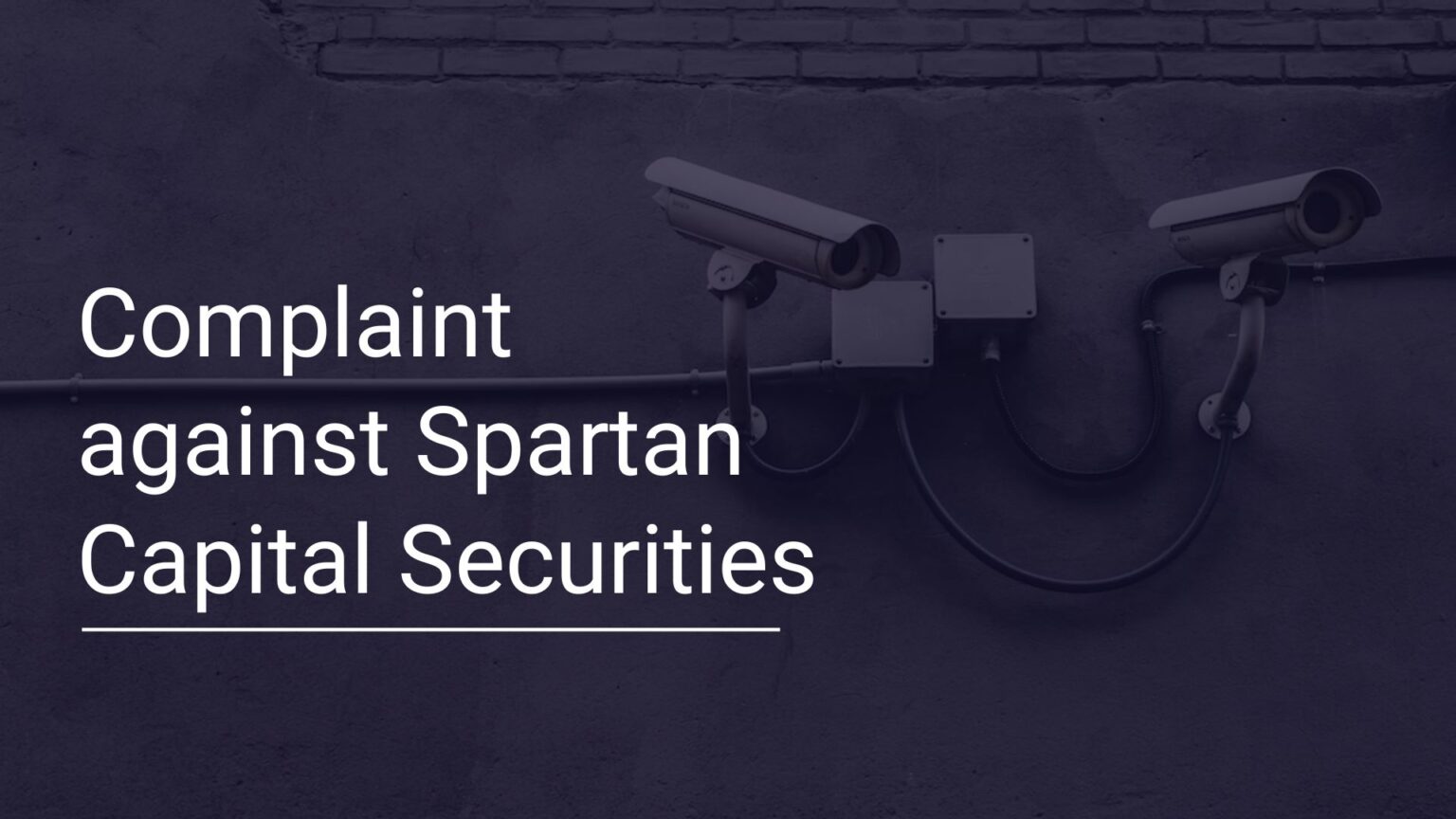 Spartan Capital Securities Complaints: The Ultimate Guide