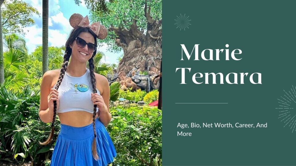 What Is Marie Temara Age Bio, Net Worth, Career, And More